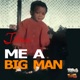 Me a Big Man Single