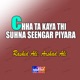 Chha Ta Kaya Thi Suhna Seengar Piyara Single