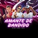 Amante de Bandido Single
