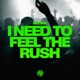 I Need To Feel The Rush Single