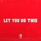 Let You Do This feat Buy Now Single