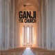 Ganji Ya Church Single