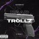Dead Trollz Single