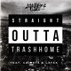 Straight Outta Trashhome feat Cripsta LaFak Single