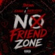 No Friend Zone feat KAYANA Badboy Dery Single