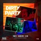 Dirty Party feat Bhadboi OML Dj Que Single