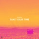 Take Your Time Single