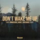 Don t Wake Me Up Single