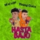 Hasta Bajo feat Young Class Single