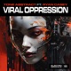 Viral Oppression Ft Ryan Casey Single