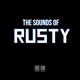 The Sounds of Rusty
