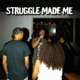 Struggle Made Me Single