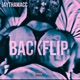 BACKFLIP Slowed Sped Up Single