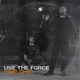 Use The Force Radio Edit Single