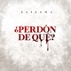 Perdón De Qué Single
