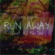 Run Away feat Aj Merjan Single