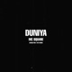 DUNIYA Single