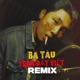 Ba Tàu Trên Đất Việt Drill Remix Single