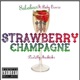Strawberry Champagne feat Baby Treeze Single