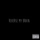 Reverse My Brain Single