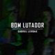 Bom Lutador Single