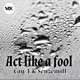 Act like a fool Single