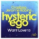 Want Love 2013 Crazibiza Jerome Robins vs Hysteric Ego 2013 Rework Single