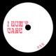 I Don t Care Single