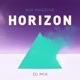 Horizon DJ Mix Mixed by Kid Massive