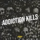 Addiction Kills Single