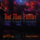 Bad Man Forever feat Young Cheddar Single