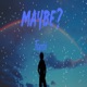 Maybe Single