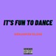 Its Fun To Dance Single