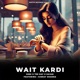 Wait Kardi Single