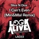 I Can t Even Min Mal Remix Single