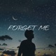 FORGET ME Single