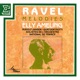 Ravel Mélodies