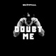 Doubt Me Single