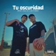 Tu oscuridad feat INOS SATURNO Single