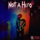 NOT A HERO EP