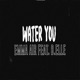 Water You feat Belle Single