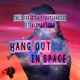 Hang out in Space feat Al Martino Single