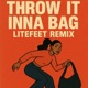 Throw it inna bag LiteFeet Remix feat Nasi Wonder Single