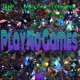 Play No Games feat Money Carlo ChinoBoy Single