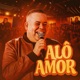 Alô Amor Do Rey Vaqueiro Ao Vivo Single