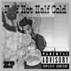 Half Hot Half Cold Single