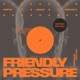 Friendly Pressure I Wanna Be With You Skepsis 2017 Edit Single
