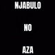 Njabulo No Aza feat BlackSoul Yung Gemini Cpt Single