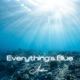 Everything s Blue Single