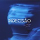 Indecisão feat DropWork Single